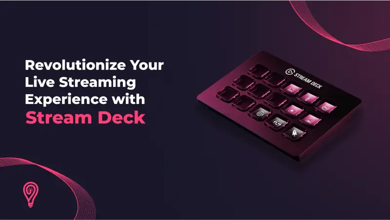 How Stream Deck can revolutionize your live streaming experience